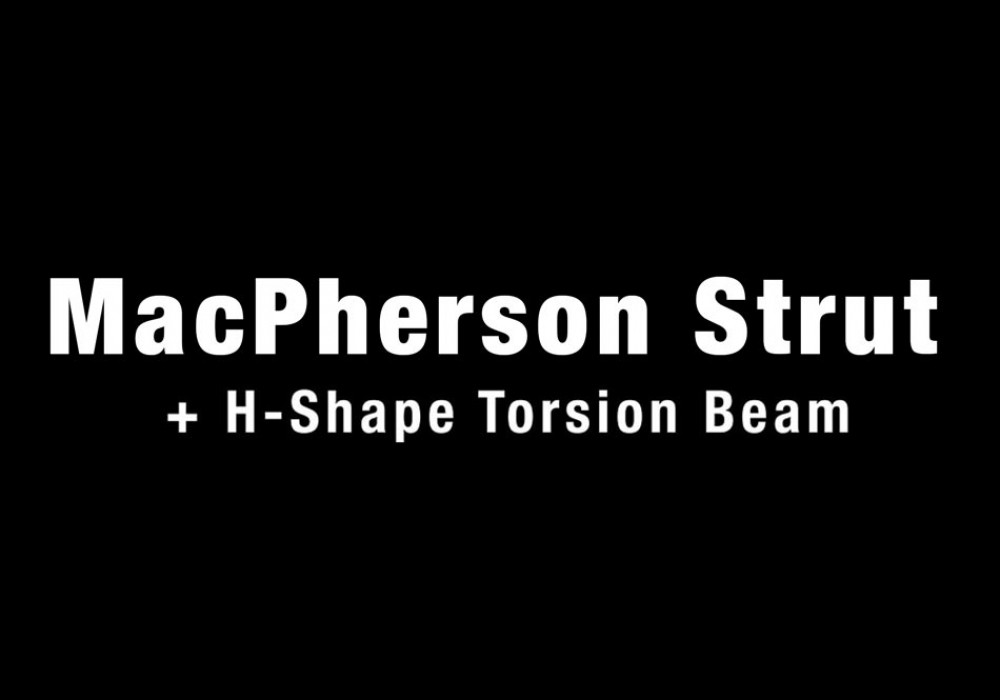 MacPherson Strut & H-Shape Torsion Beam SuspensionKombinasi sistem suspensi yang disempurnakan untuk menghasilkan performa stabil, tanpa gejala limbung, dan handling yang optimal di berbagai lintasan.